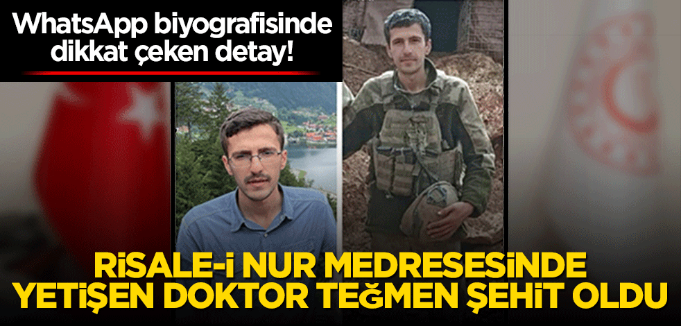 Risale-i Nur medresesinde yetişen doktor teğmen şehit oldu Whatsapp biyografisinde dikkat çeken detay!