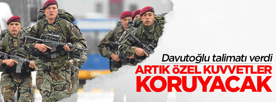 Riskli elçilikler özel kuvvetler ile korunacak