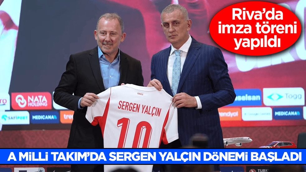 Riva’da imza töreni yapıldı! A Milli Takım’da Sergen Yalçın dönemi resmen başladı