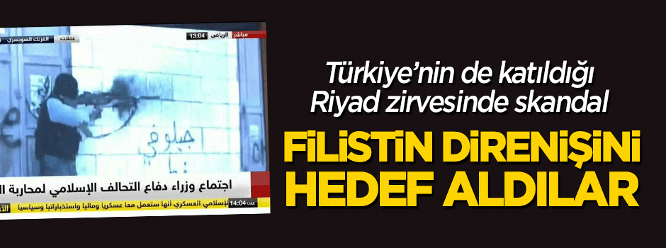 Riyad zirvesinde skandal: Filistin direnişine 'terör' yaftası