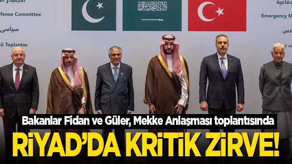 Riyad’da kritik zirve: Hakan Fidan ve Yaşar Güler, Mekke Savunma Anlaşması toplantısına katıldı