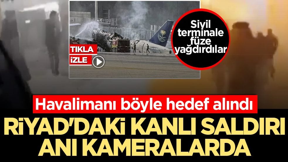Riyad'daki kanlı saldırı anı kameralarda! Sivil terminale füze yağdırdılar...