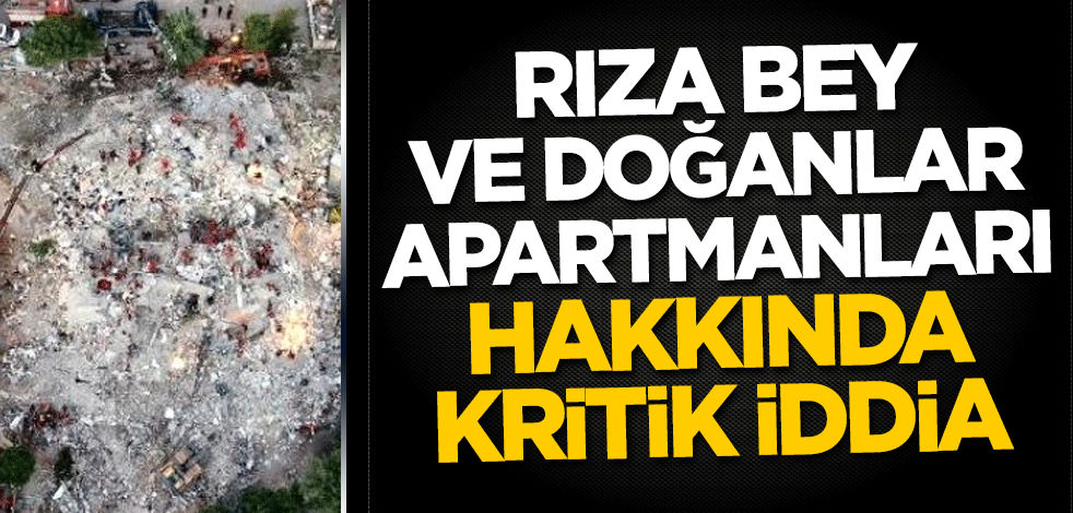 Rıza Bey ve Doğanlar apartmanları hakkında kritik iddia!