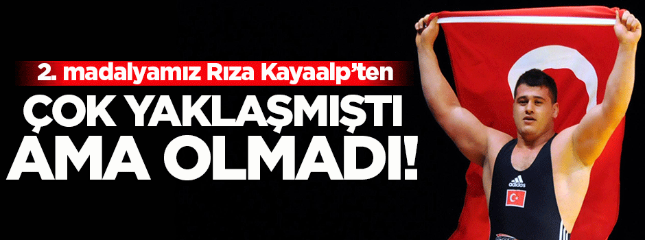 Rıza Kayaalp finalde kaybetti
