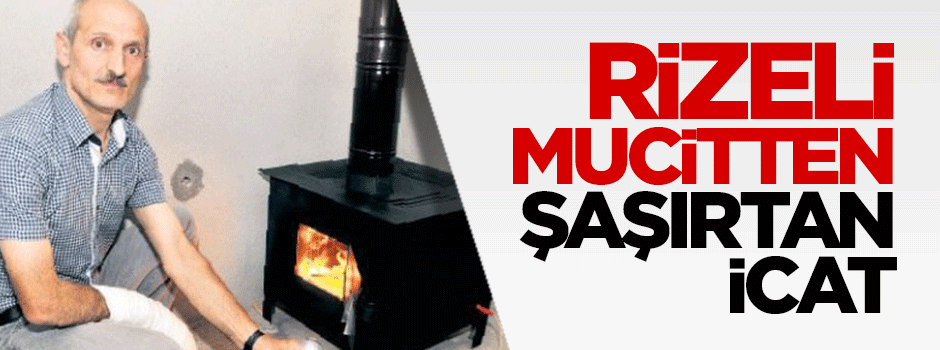 Rizeli mucitten şaşırtan icat