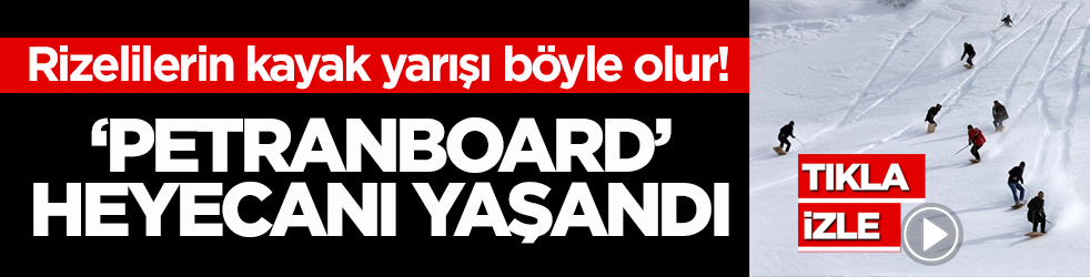 Rizelilerin kayak yarışı böyle olur! ‘Petranboard’ heyecanı yaşandı