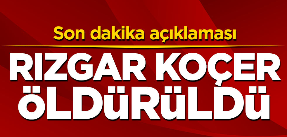 Rızgar Koçer öldürüldü