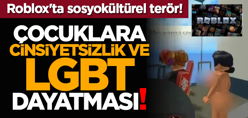 Roblox'ta sosyokültürel terör! Çocuklara cinsiyetsizlik ve LGBT dayatması!