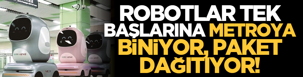 Robotlar tek başlarına metroya biniyor, paket dağıtıyor!