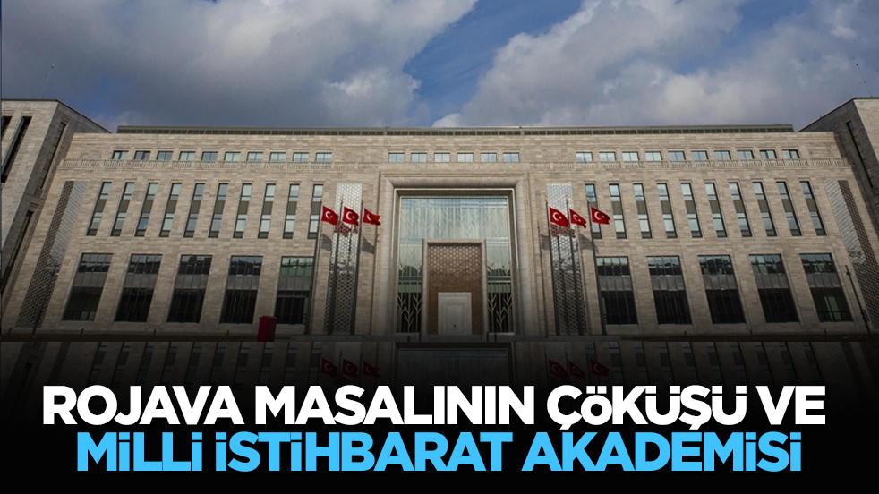 Rojava masalının çöküşü ve MİT