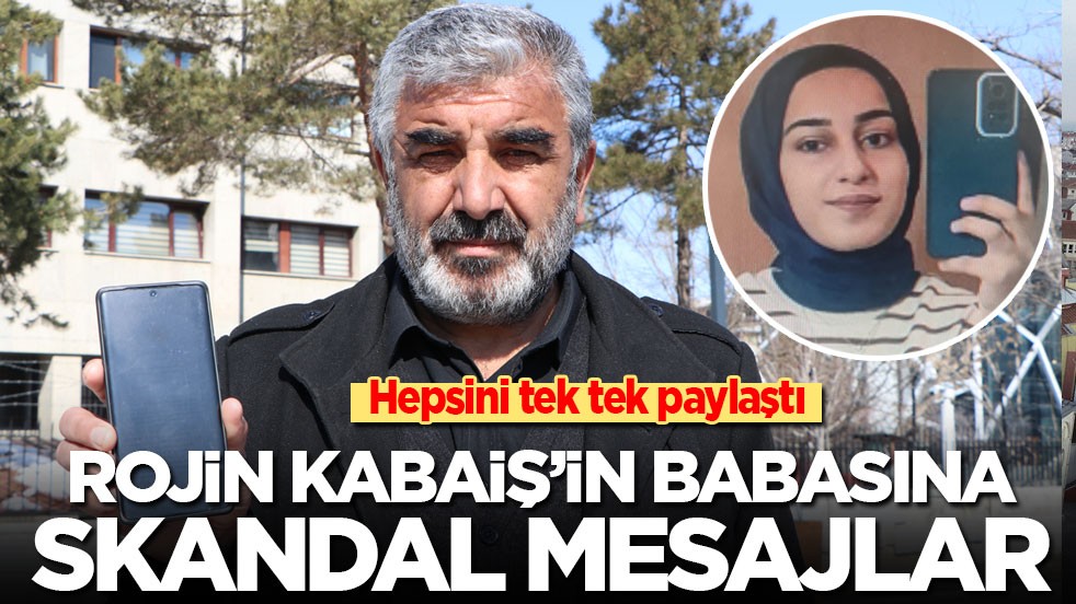 Rojin'in babasına skandal mesajlar: Hepsini tek tek paylaştı