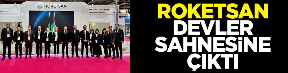 Roketsan devler sahnesine çıktı