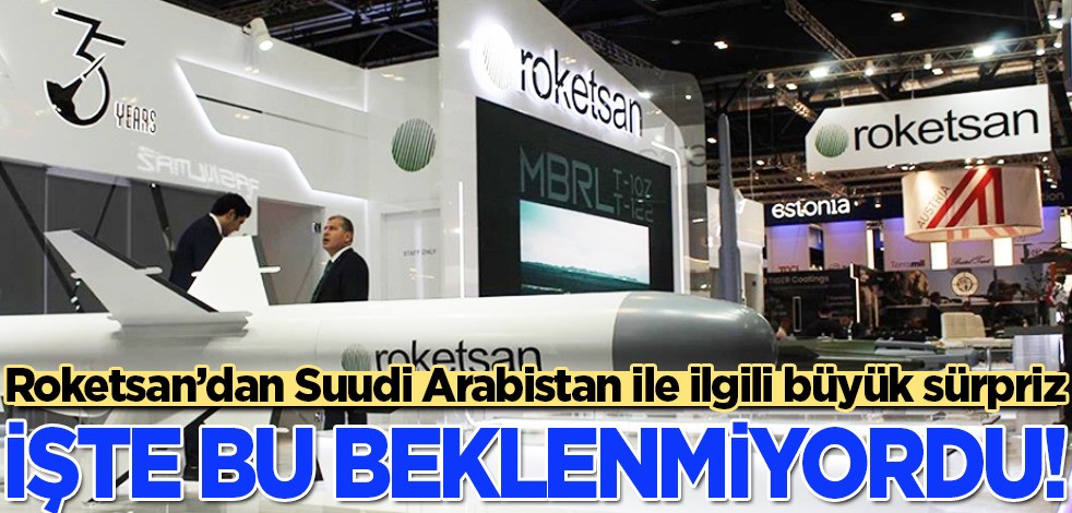 ROKETSAN gözbebeğini tanıtacak! Suudi Arabistan’a çıkarma! Türk Savunma sanayisinde hedef lideri olmak