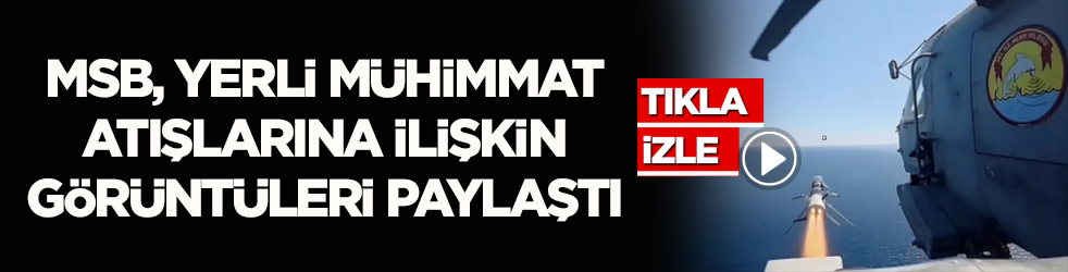 ROKETSAN üretti! MSB, yerli mühimmat atışlarına ilişkin görüntüleri paylaştı