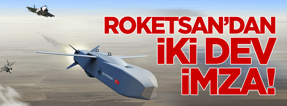 Roketsan’dan iki dev imza