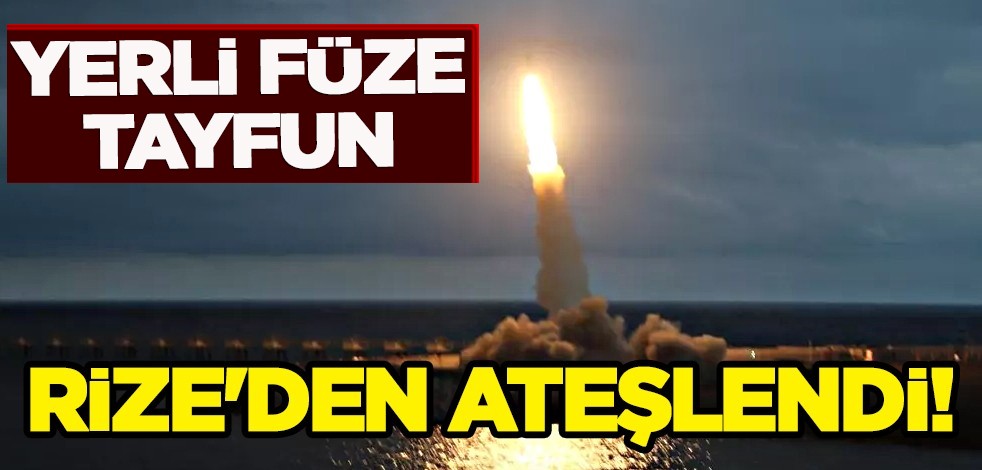 ROKETSAN'ın yerli füzesi 'Tayfun' Rize'den ateşlendi! 561 km'deki hedefi 12'den vurdu