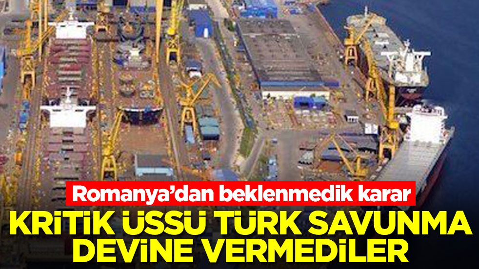 Romanya'dan beklenmedik karar: Kritik üssü Türk savunma devine vermediler