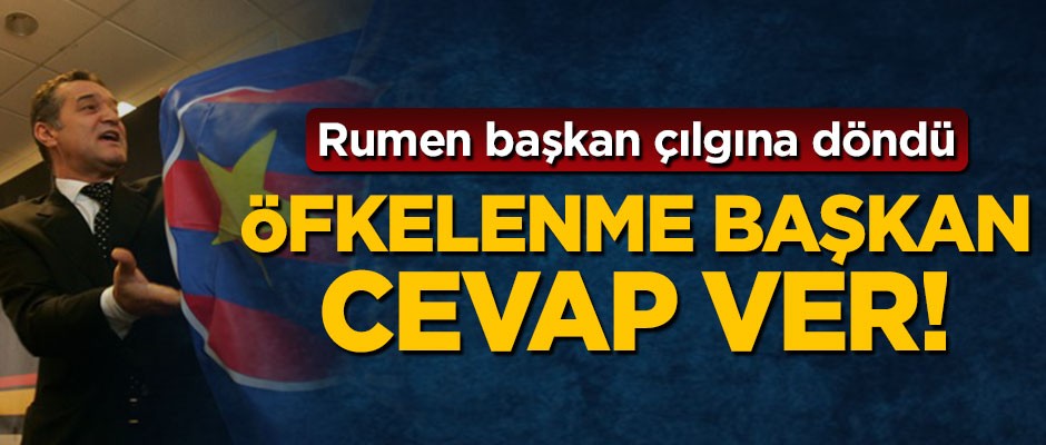 Romanya'nın en büyük spor kulübünün başkanını kızdırdık! 'Beni günah işlemeye mecbur etmeyin'