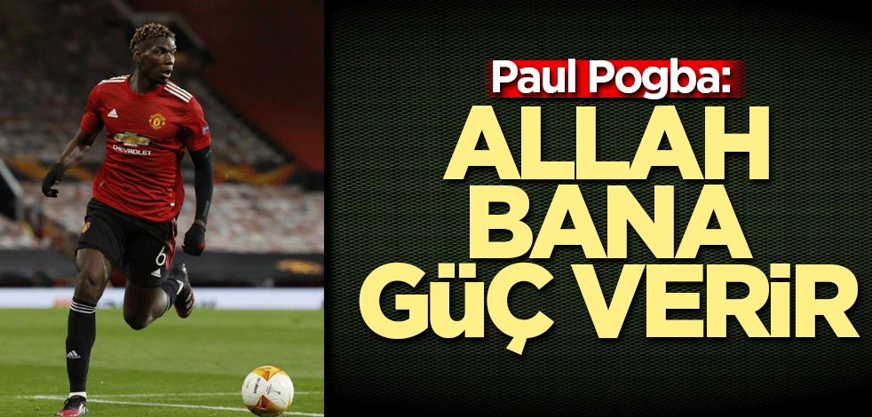 Roma'ya 5. golü atan Paul Pogba: Allah bana güç verdi