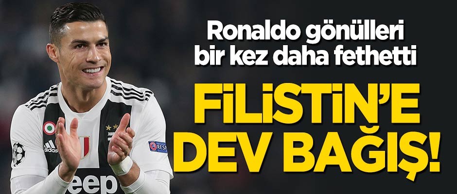 Ronaldo gönülleri yine fethetti! Filistin'e dev bağış