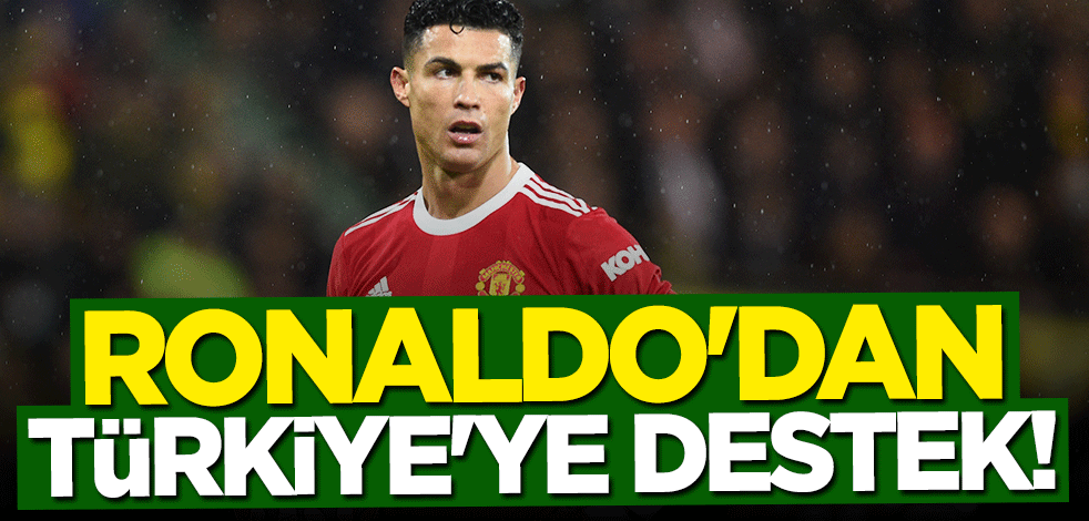 Ronaldo'dan Türkiye'ye destek!