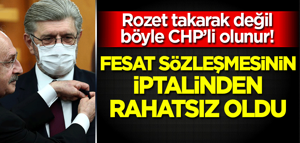 Rozet takarak değil, böyle CHP'li olunur: Cihangir İslam fesat sözleşmesinin iptalinden rahatsız oldu!