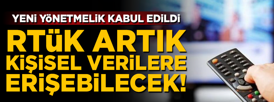 RTÜK artık kişisel verilere erişebilecek! Yayıncılıkta yeni dönem