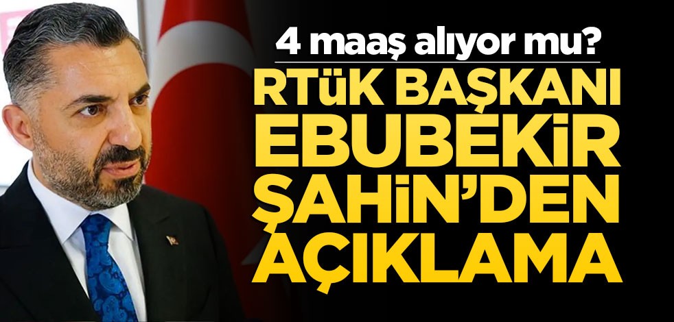 RTÜK Başkanı Ebubekir Şahin'den "4 maaş" açıklaması