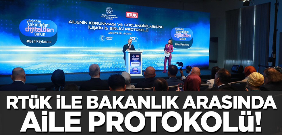 RTÜK ile Aile Bakanlığı arasında ailenin korunmasına ilişkin protokol!