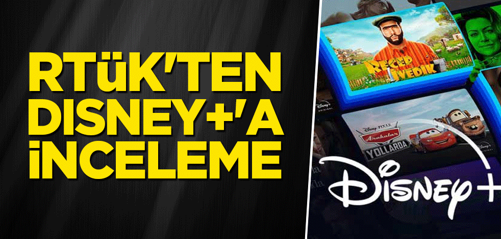 RTÜK'ten Disney+'a inceleme