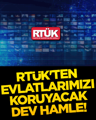 RTÜK'ten evlatlarımızı koruyacak dev hamle!