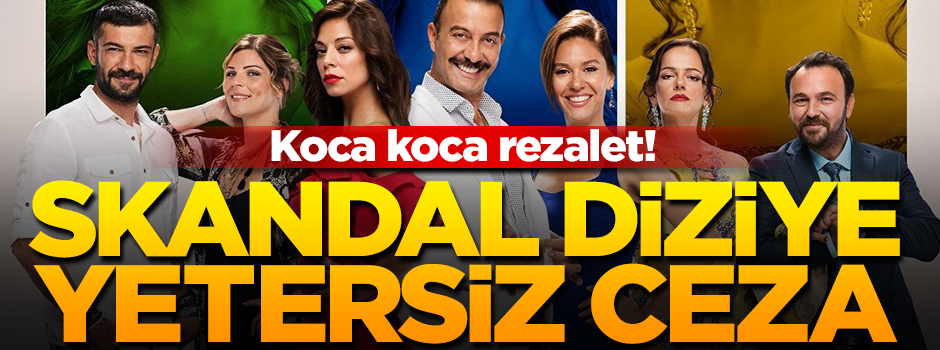RTÜK’ten, Koca Koca Yalanlar dizisine yetersiz ceza!