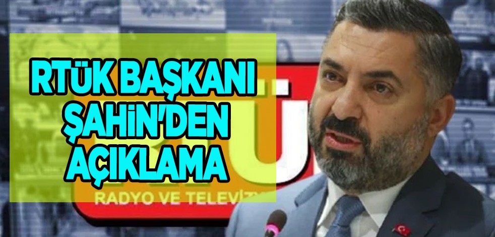 RTÜK'ten seçim yasağı açıklaması! RTÜK Başkanı Şahin'den flaş açıklama: YSK saat öne çekebilir