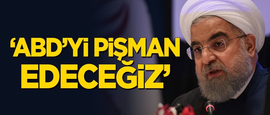 Ruhani: ABD'yi pişman edeceğiz