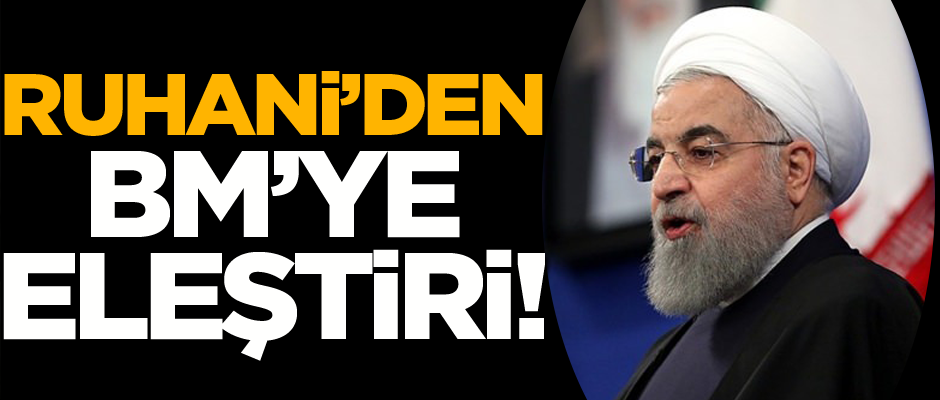 Ruhani'den BM'ye eleştiri