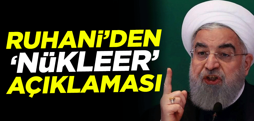 Ruhani'den "nükleer anlaşma" açıklaması