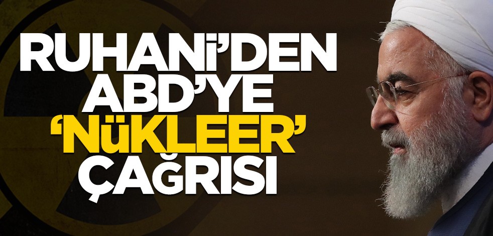 Ruhani'den yeni kurulacak ABD hükümetine "nükleer" çağrısı!