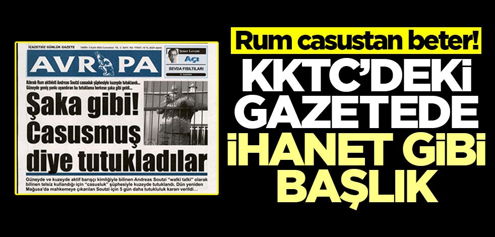Rum casustan beter! KKTC’deki gazetede ihanet gibi başlık