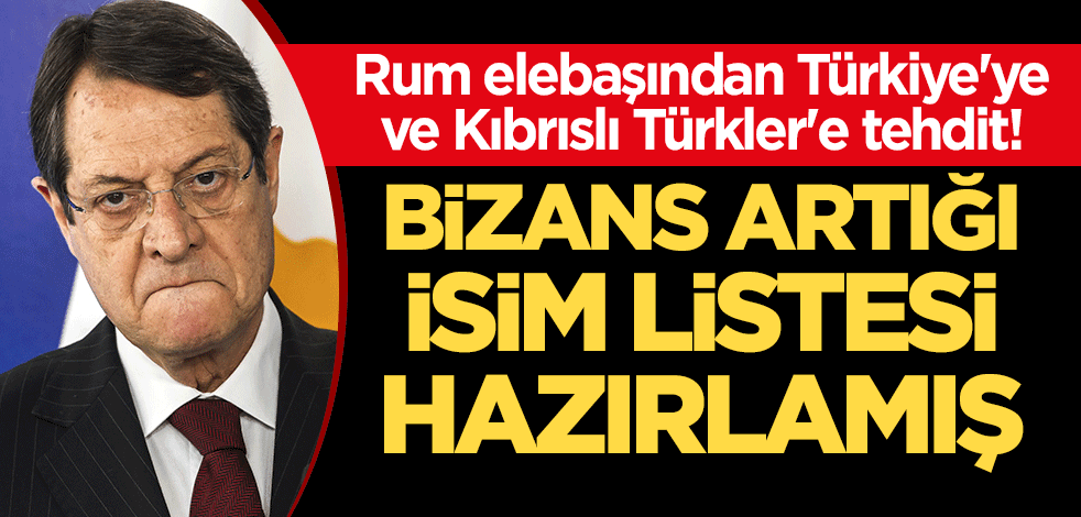 Rum elebaşından Türkiye'ye ve Kıbrıslı Türkler'e tehdit! Bizans artığı isim listesi hazırlamış