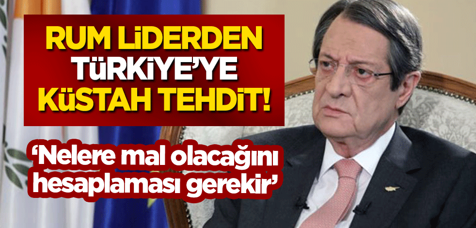 Rum lider Anastasiadis'ten Türkiye'ye küstah tehdit!