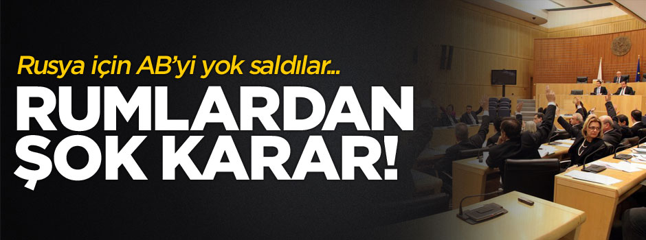 Rum Meclisi'nden şok den "Rusya" kararı!