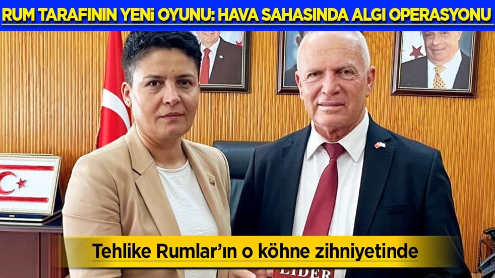 Rum tarafının yeni oyunu: Hava sahasında algı operasyonu