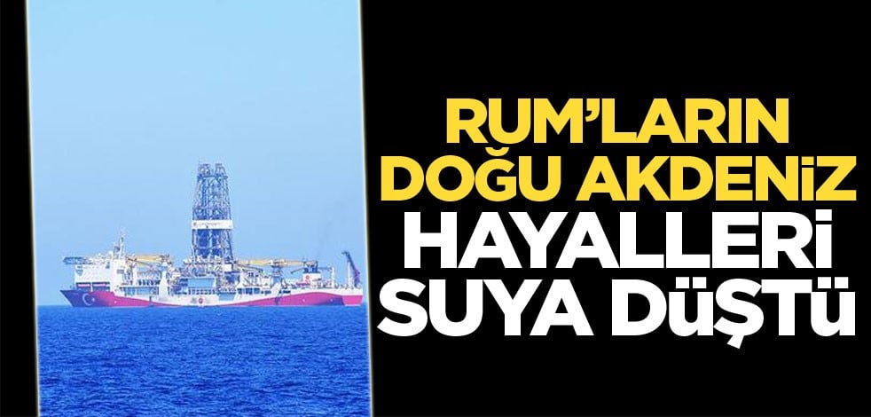 Rum yönetiminin Doğu Akdeniz hayalleri suya düştü