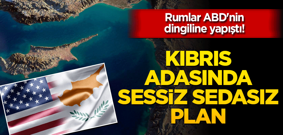 Rumlar ABD'nin dingiline yapıştı! Kıbrıs adasında sessiz sedasız plan?