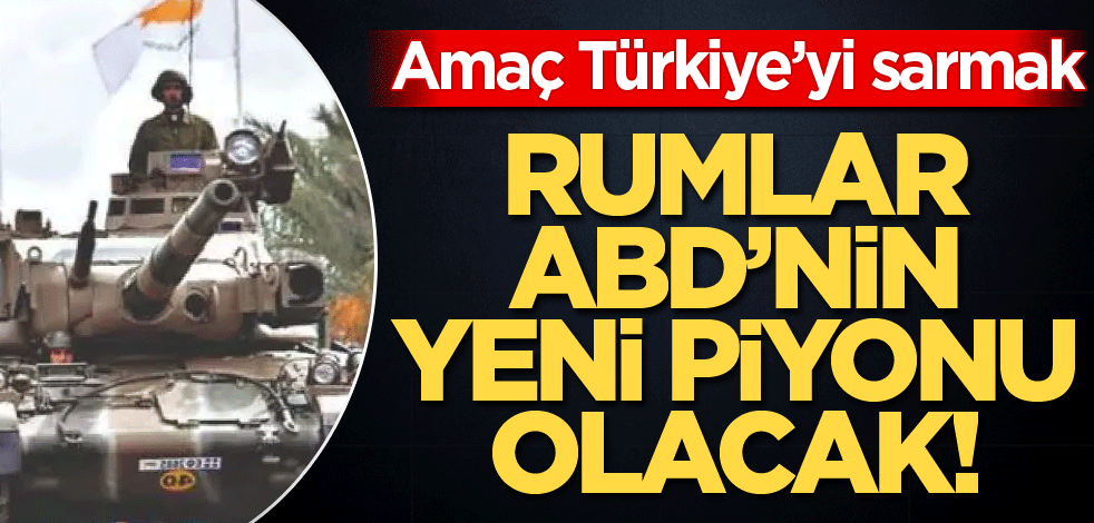 Rumlar, ABD’nin yeni piyonu olacak