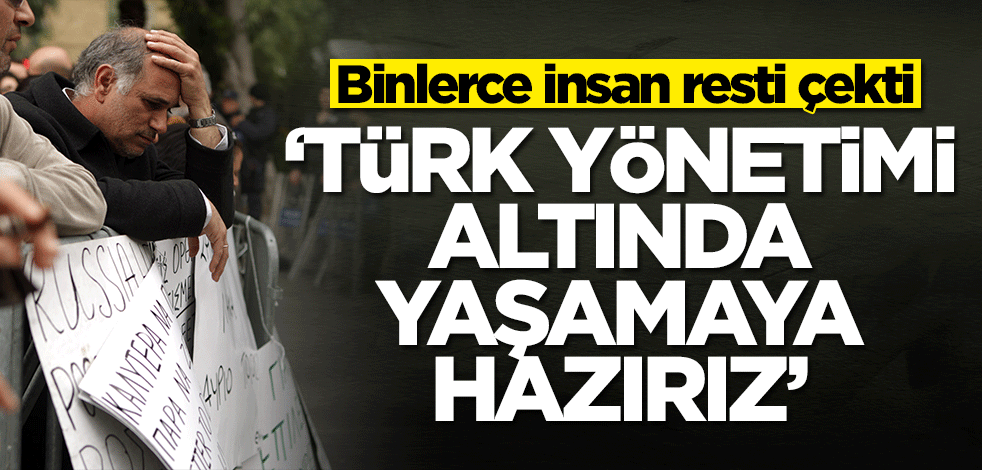 Rumlar resti çekti! 'Türk yönetimi altında yaşamaya hazırız'