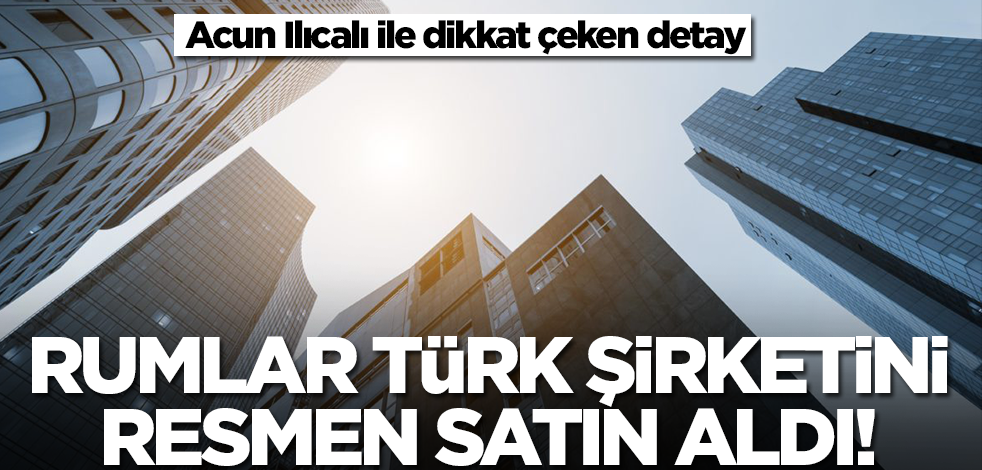 Rumlar Türk şirketini satın aldı! Acun Ilıcalı ile ilgili dikkat çeken detay