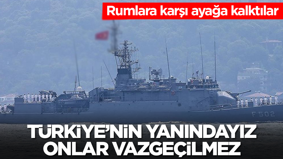Rumlara karşı ayağa kalktılar: Türkiye'nin yanındayız onlar vazgeçilmez