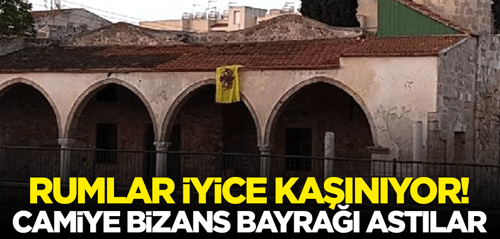 Rumlardan alçak provokasyon! Bu kez camiye Bizans bayrağı astılar