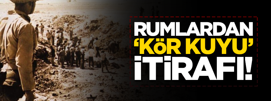 Rumlardan kör kuyu itirafı: Kurşuna dizmişler!